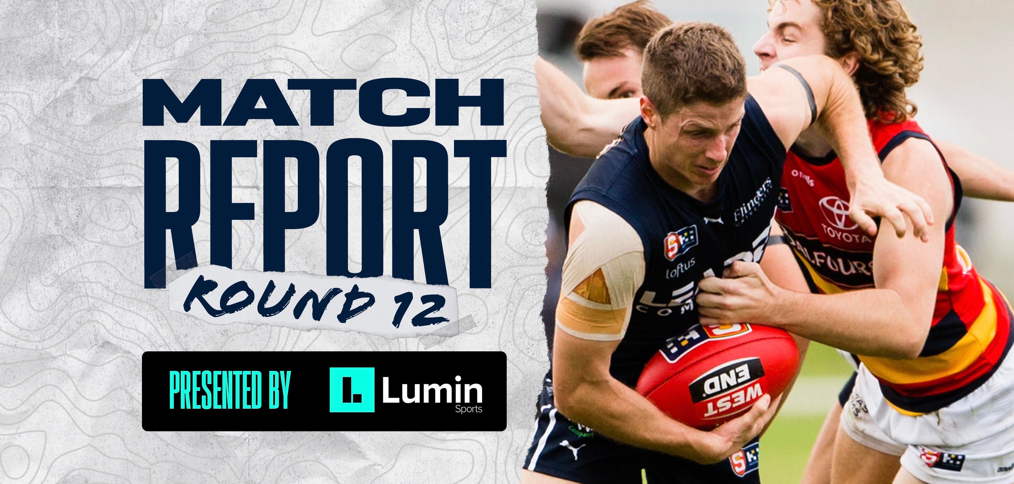 Lumin Sports Match Report: Round 12 vs Adelaide Lumin Sports Match Report: Round 12 vs Adelaide